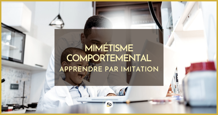 mimetisme comportemental apprendre par imitation